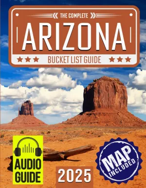 Arizona Bucket List: Set Off on 150 Epic Adventures and Discover Incredible Destinations to Live Out Your Dreams While Creating Unforgettable Memories that Will Last a Lifetime. (Map Included) Paperback – June 14, 2023