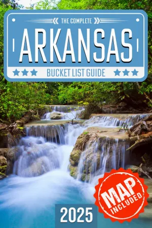 Arkansas Bucket List: Set Off on 120 Epic Adventures and Discover Incredible Destinations to Live Out Your Dreams While Creating Unforgettable Memories that Will Last a Lifetime (Map Included) Paperback – June 11, 2024