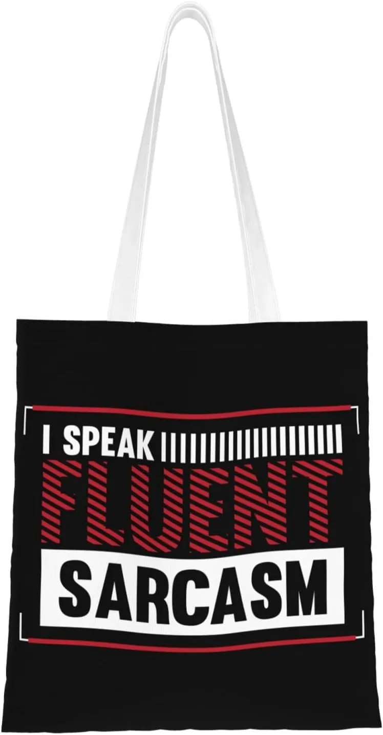I Speak Fluent Sarcasm Tote Bag for Women Canvas Shopping Bags Reusable Large Capacity Casual Shoulder Handbags Grocery Bags DIY Gift Bags