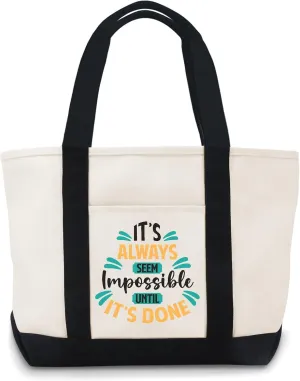 It's Always Seem Impossible Untio It's Done Funny Canvas Bag For Women Lightweight Reusable Grocery Shopping Cloth Bags