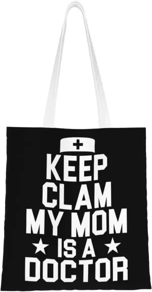 Keep Clam My Mom Is A Doctor Tote Bag for Women Canvas Shopping Bags Reusable Large Capacity Casual Shoulder Handbags Grocery Bags DIY Gift Bags