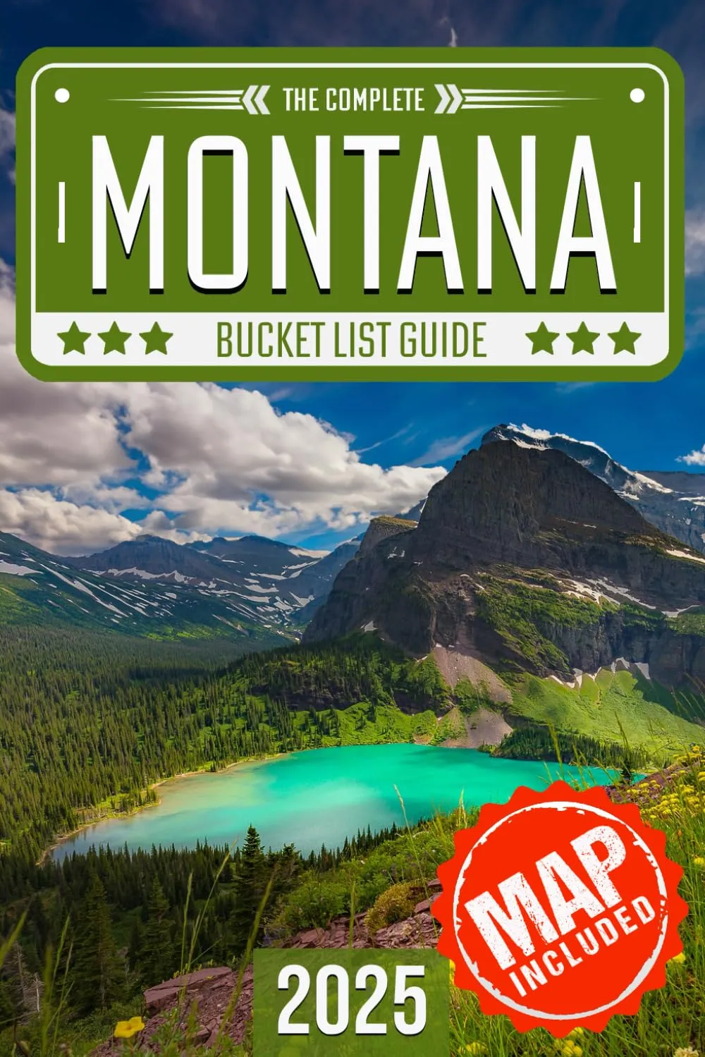 Montana Bucket List: Set Off on 120 Epic Adventures and Discover Incredible Destinations to Live Out Your Dreams While Creating Unforgettable Memories that Will Last a Lifetime (Map Included) Paperback – June 10, 2024