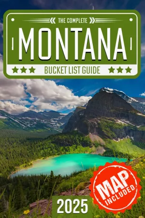 Montana Bucket List: Set Off on 120 Epic Adventures and Discover Incredible Destinations to Live Out Your Dreams While Creating Unforgettable Memories that Will Last a Lifetime (Map Included) Paperback – June 10, 2024