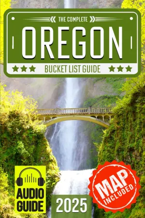 Oregon Bucket List: Set Off on 120 Epic Adventures and Discover Incredible Destinations to Live Out Your Dreams While Creating Unforgettable Memories that Will Last a Lifetime (Map Included) Paperback – June 10, 2024