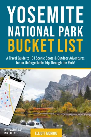Yosemite National Park Bucket List: A Travel Guide to 101 Scenic Spots & Outdoor Adventures for an Unforgettable Trip Through the Park! Paperback – May 2, 2025